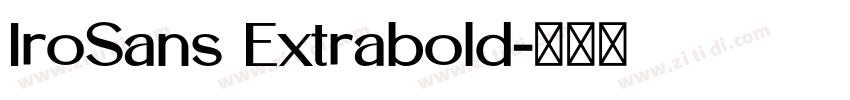 IroSans Extrabold字体转换 IroSans Extrabold字体转换